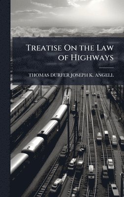 bokomslag Treatise On the Law of Highways