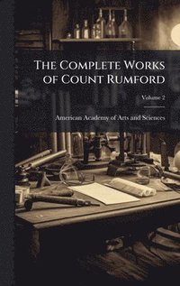 bokomslag Complete Works of Count Rumford