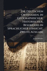 bokomslag Deutschen Ortsnamen, in Geographischer, Historischer, Besonders in Sprachlicher Hinsicht, Zweite Ausgabe