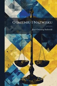 bokomslag O Imieniu I Nazwisku