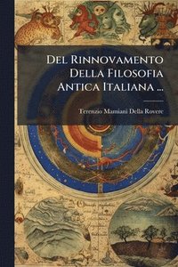 bokomslag Del Rinnovamento Della Filosofia Antica Italiana ...