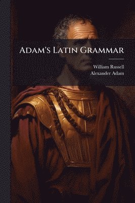 bokomslag Adam's Latin Grammar
