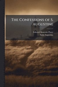 bokomslag Confessions of S. Augustine