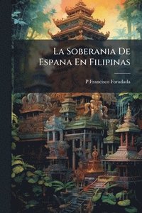 bokomslag Soberania De Espana En Filipinas