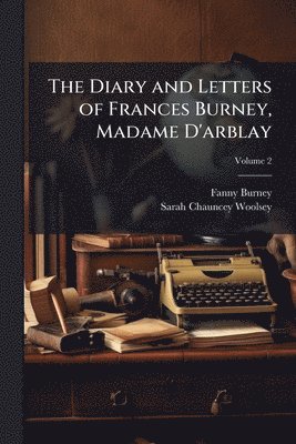 bokomslag Diary and Letters of Frances Burney, Madame D'arblay
