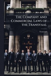 bokomslag Company and Commercial Laws of the Transvaal