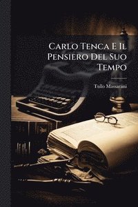 bokomslag Carlo Tenca E Il Pensiero Del Suo Tempo