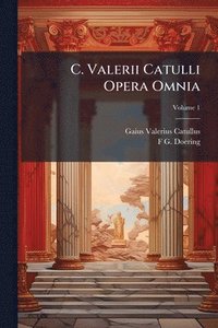 bokomslag C. Valerii Catulli Opera Omnia