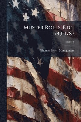 bokomslag Muster Rolls, Etc., 1743-1787