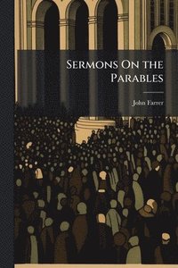bokomslag Sermons On the Parables