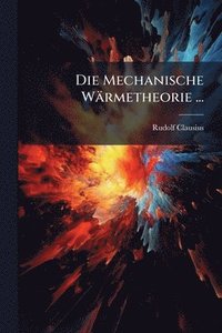bokomslag Mechanische Wärmetheorie ...