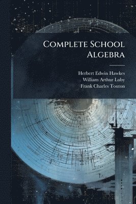 Complete School Algebra