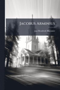 bokomslag Jacobus Arminius