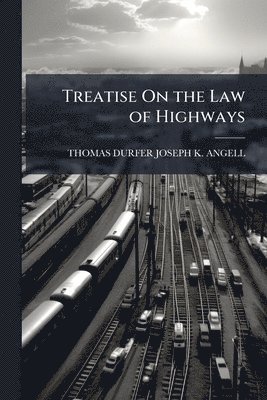 bokomslag Treatise On the Law of Highways