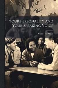 bokomslag Your Personality and Your Speaking Voice