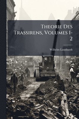 bokomslag Theorie Des Trassirens, Volumes 1-2