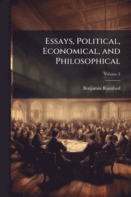 bokomslag Essays, Political, Economical, and Philosophical