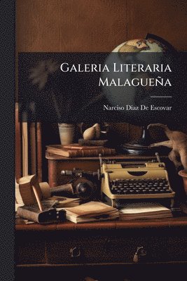 bokomslag Galeria Literaria Malagueña