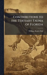 bokomslag Contributions to the Tertiary Fauna of Florida