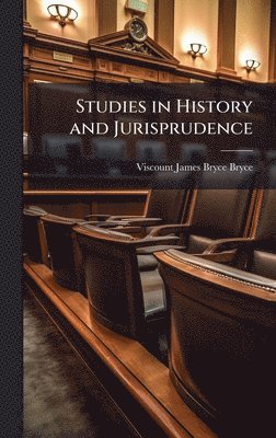 Viscount James Bryce Bryce - Studies in History and Jurisprudence, Inbunden
