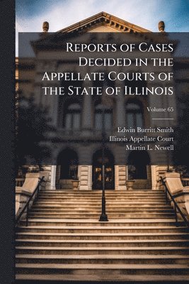 bokomslag Reports of Cases Decided in the Appellate Courts of the State of Illinois