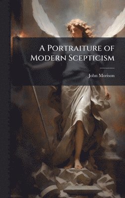 bokomslag Portraiture of Modern Scepticism