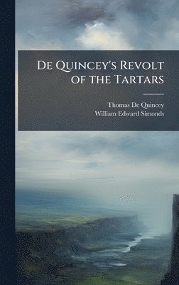 bokomslag De Quincey's Revolt of the Tartars