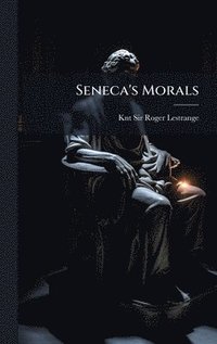 bokomslag Seneca's Morals