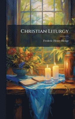 bokomslag Christian Liturgy