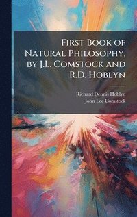 bokomslag First Book of Natural Philosophy, by J.L. Comstock and R.D. Hoblyn