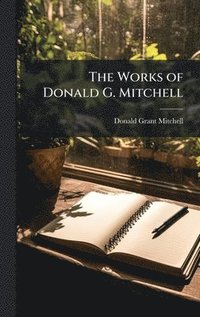 bokomslag Works of Donald G. Mitchell