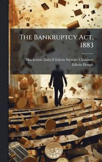 bokomslag The Bankruptcy Act, 1883