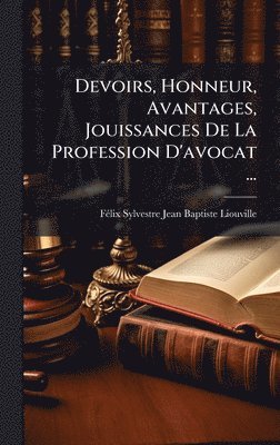 bokomslag Devoirs, Honneur, Avantages, Jouissances De La Profession D'avocat ...