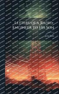 bokomslag Letters of a Radio-Engineer to His Son