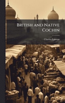 bokomslag British and Native Cochin