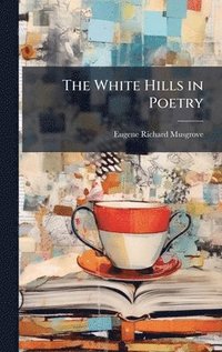 bokomslag White Hills in Poetry