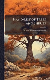 bokomslag Hand-List of Trees and Shrubs