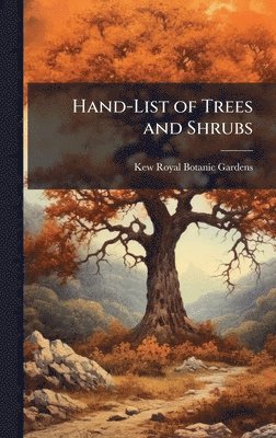 bokomslag Hand-List of Trees and Shrubs