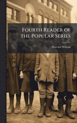 bokomslag Fourth Reader of the Popular Series