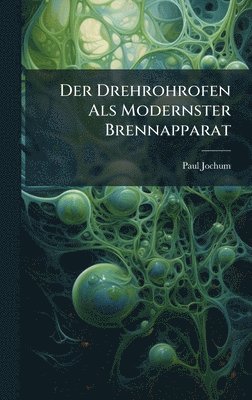bokomslag Drehrohrofen Als Modernster Brennapparat