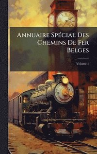 bokomslag Annuaire SpÃ(c)cial Des Chemins De Fer Belges