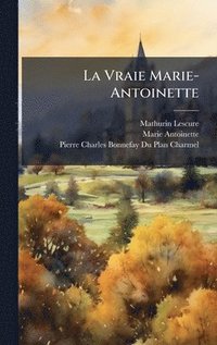 bokomslag Vraie Marie-Antoinette