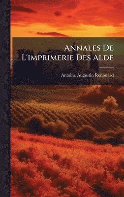 Annales De L'imprimerie Des Alde