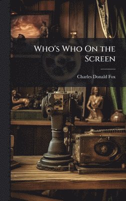 Who's Who On the Screen