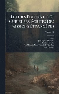 bokomslag Lettres Ã?difiantes Et Curieuses, Ã?crites Des Missions Ã?trangères
