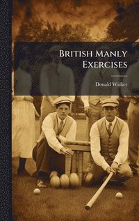 bokomslag British Manly Exercises