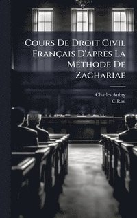 bokomslag Cours De Droit Civil FranÃ§ais D'aprÃ¤s La MÃ©thode De Zachariae