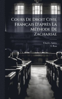bokomslag Cours De Droit Civil Français D'après La MÃ(c)thode De Zachariae