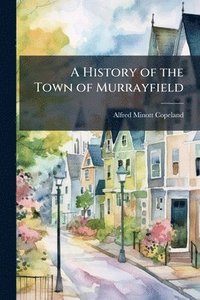 bokomslag History of the Town of Murrayfield