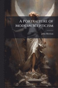 bokomslag Portraiture of Modern Scepticism
